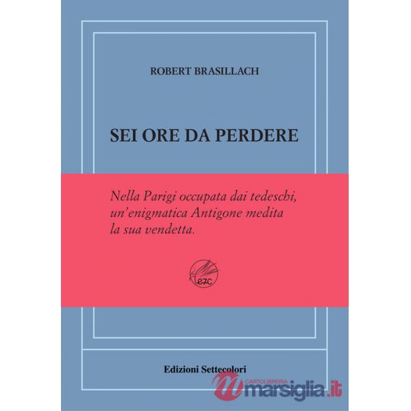 Sei ore da perdere. Ediz. numerata