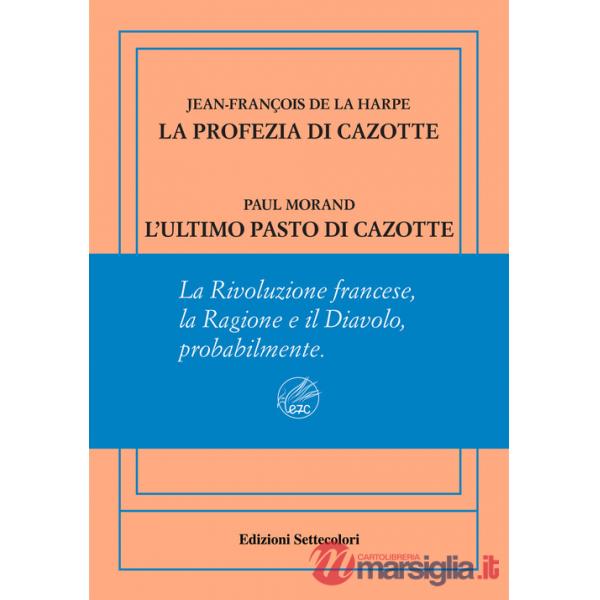Profezia di Cazotte-L'ultimo pasto di Cazotte. Ediz. numerata (La)