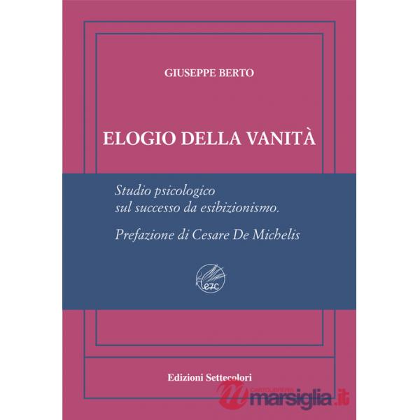 Elogio della vanità. Ediz. numerata