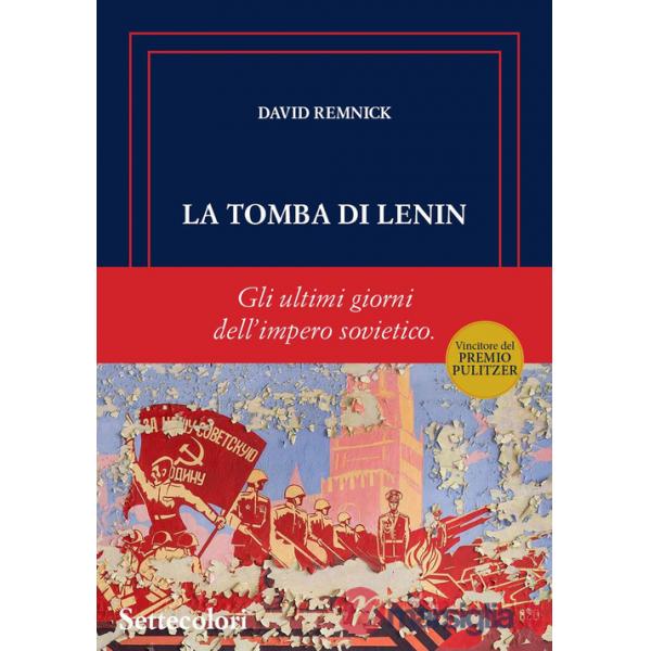 Tomba di Lenin. Gli ultimi giorni dell'Impero sovietico (La)