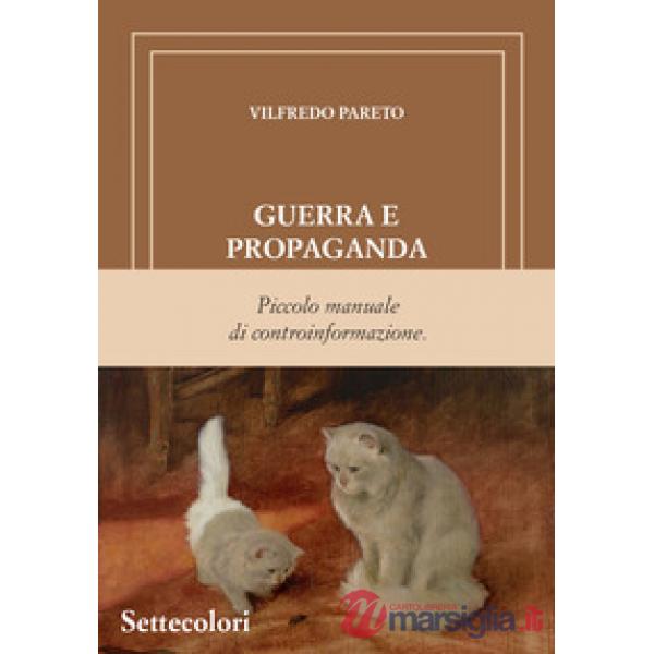 Guerra e propaganda. Piccolo manuale di controinformazione