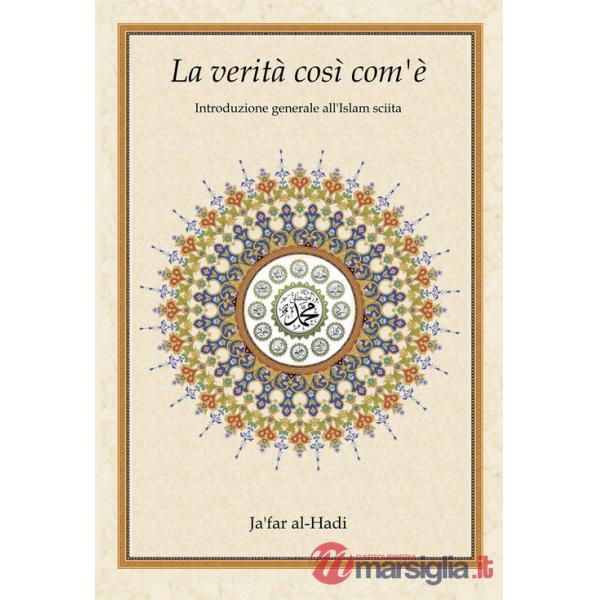 Verità così com'è. Introduzione generale all'islam sciita (La)