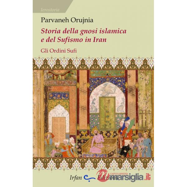 Storia della gnosi islamica e del sufismo in Iran. Gli ordini sufi
