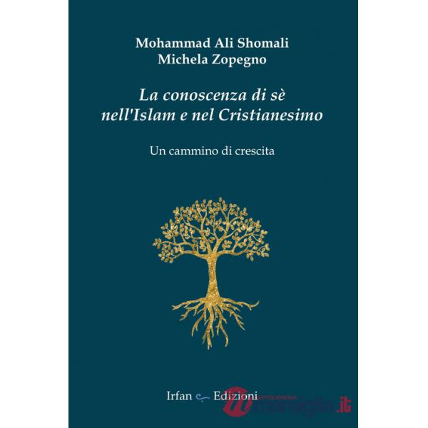 Conoscenza di sé nell'Islam e nel Cristianesimo. Un cammino di crescita (La)