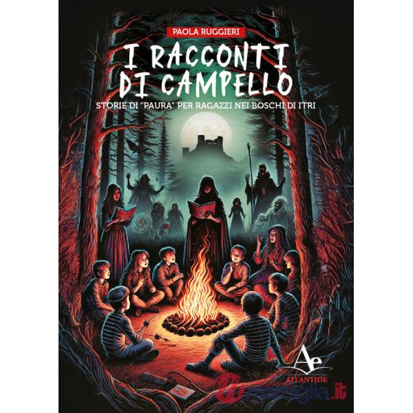 Racconti di Campello. Storie di «paura» per ragazzi nei boschi di Itri (I)