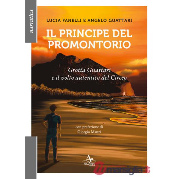 Principe del promontorio. Grotta Guattari e il volto autentico del Circeo (Il)