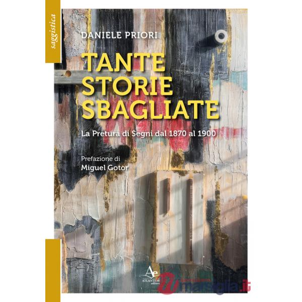 Tante storie sbagliate. La Pretura di Segni dal 1870 al 1900
