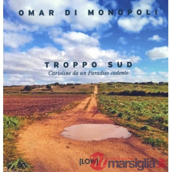 Troppo sud. Ediz. illustrata
