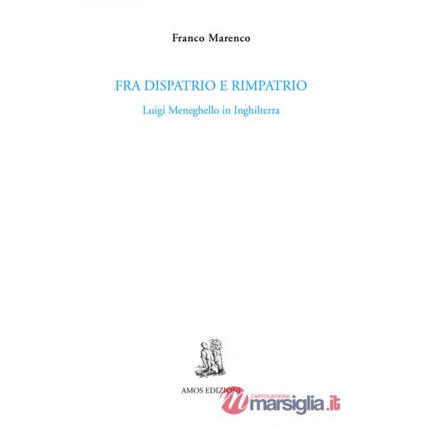Fra dispatrio e rimpatrio. Luigi Meneghello in Inghilterra