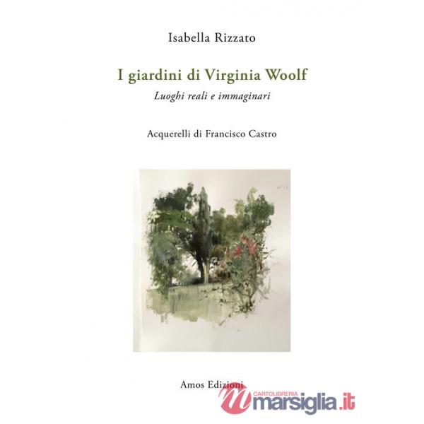 Giardini di Virginia Woolf. Luoghi reali e immaginari (I)