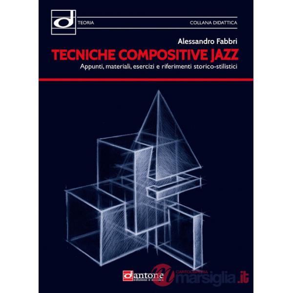 Tecniche compositive jazz. Appunti, materiali, esercizi e riferimenti storico-stilistici