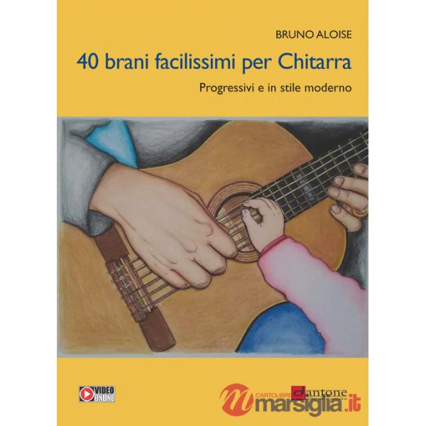 40 brani facilissimi per chitarra. Progressivi e in stile moderno. Con video online