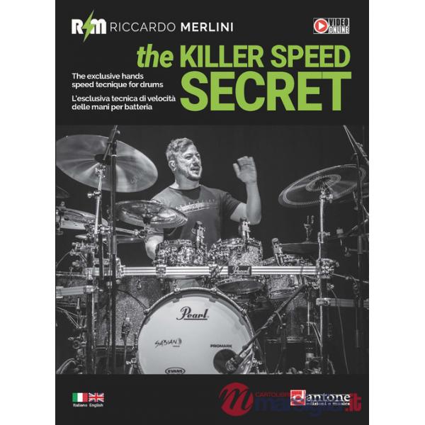 Killer speed secret. L'esclusiva tecnica di velocità delle mani per batteria-The exclusive hands speed technique for drums. Ediz