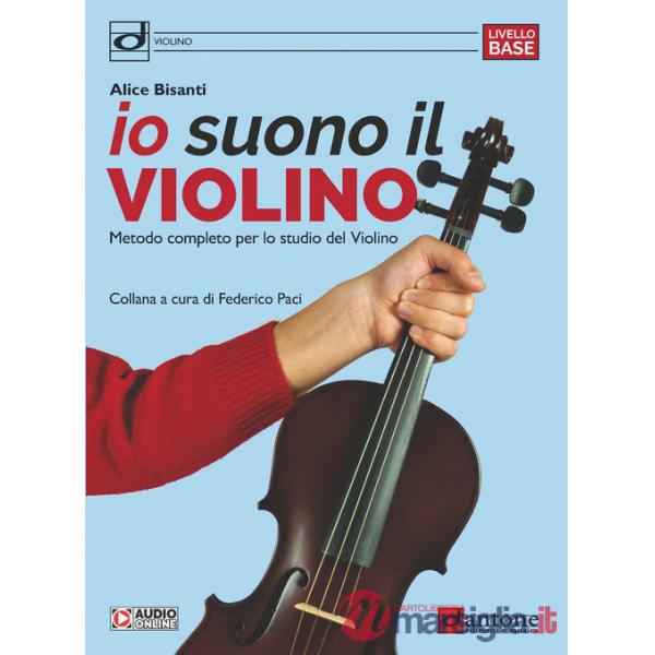 Io suono il violino. Metodo completo per lo studio del violino. Con tracce audio online