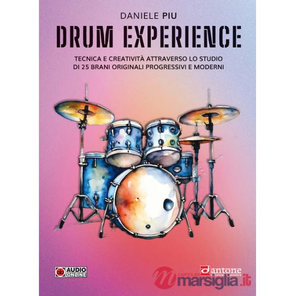 Drum experience. Tecnica e creatività attraverso lo studio di 25 brani originali, progressivi e moderni