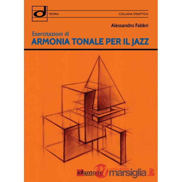 Esercitazioni di armonia tonale per il jazz. Metodo