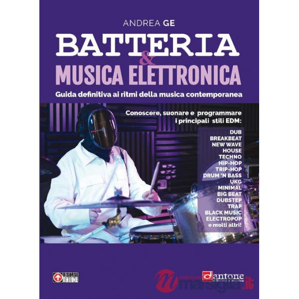 Batteria & musica elettronica. Guida definitiva ai ritmi della musica contemporanea