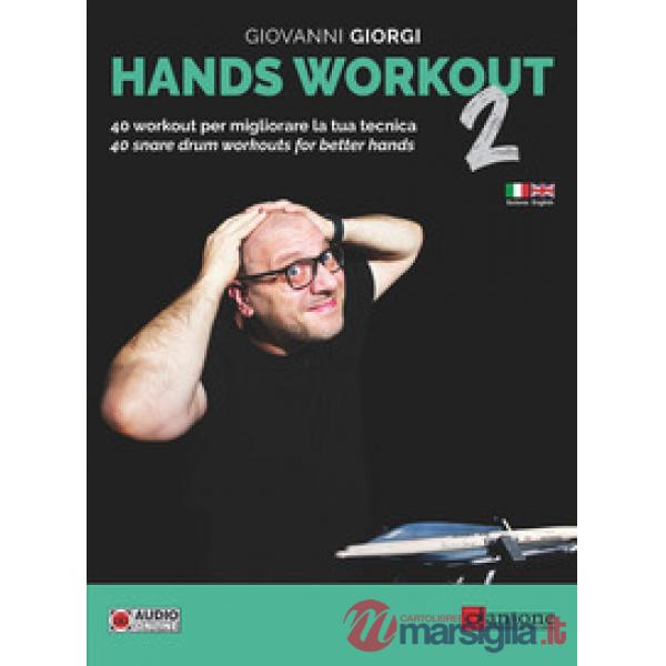 Hands workout. 40 Workout per migliorare la tua tecnica-40 snare workouts for better hands. Con File audio online. Vol. 2
