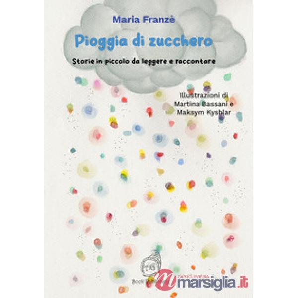 Pioggia di zucchero. Storie in piccolo da leggere e raccontare