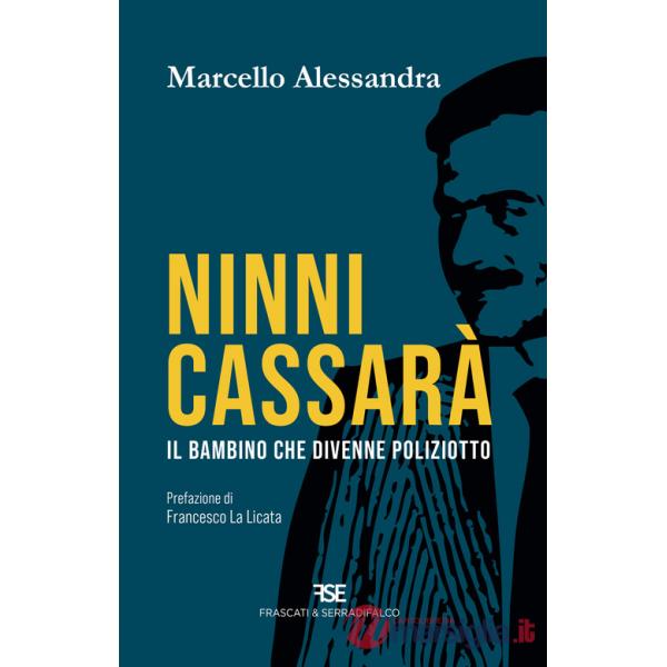 Ninni Cassarà. Il bambino che divenne poliziotto