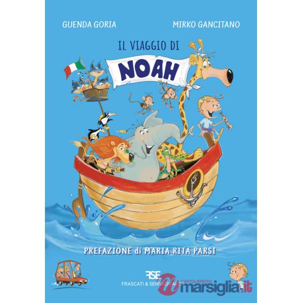 Viaggio di Noah. Ediz. illustrata (Il)