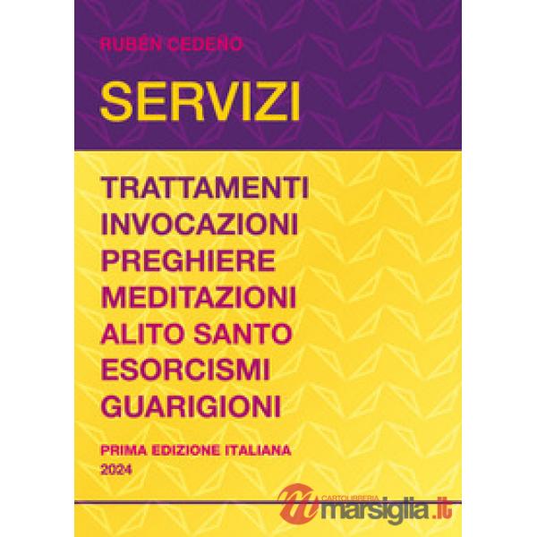 Servizi. Trattamenti, invocazioni, preghiere, meditazioni, alito santo, esorcismi, guarigioni