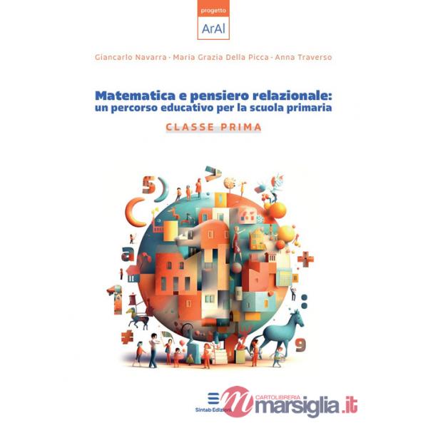Matematica e pensiero relazionale: un percorso educativo per la scuola primaria. Classe prima