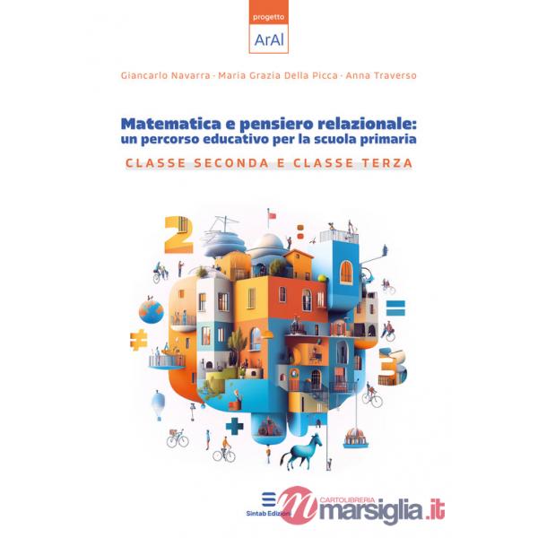 Matematica e pensiero relazionale: un percorso educativo per la scuola primaria. Classe seconda e classe terza