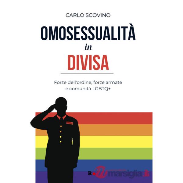 Omosessualità in divisa. Forze dell'ordine, forze armate e comunità LGBTQ+