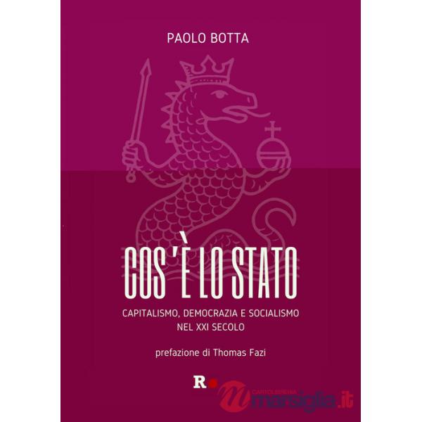Cos'è lo Stato. Capitalismo, democrazia e socialismo del XXI secolo