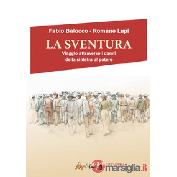 La sventura. Viaggio attraverso i danni della sinistra al potere