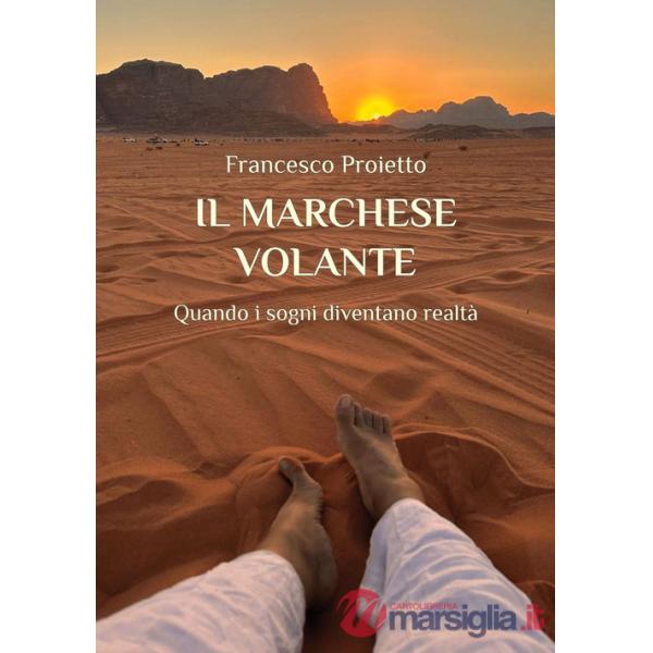 Marchese volante. Quando i sogni diventano realtà (Il)