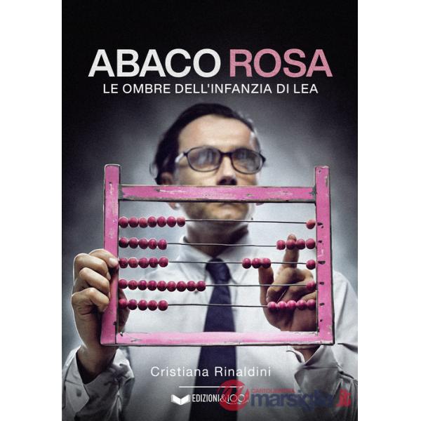 Abaco rosa. Le ombre dell'infanzia di Lea