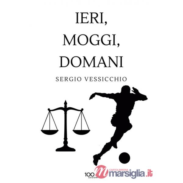 Ieri, Moggi, domani