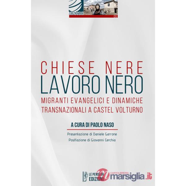 Chiese nere lavoro nero. Migranti evangelici e dinamiche transnazionali a Castel Volturno