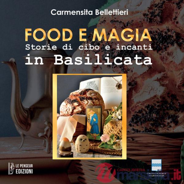 Food e magia. Storie di cibo e incanti in Basilicata. Ediz. integrale