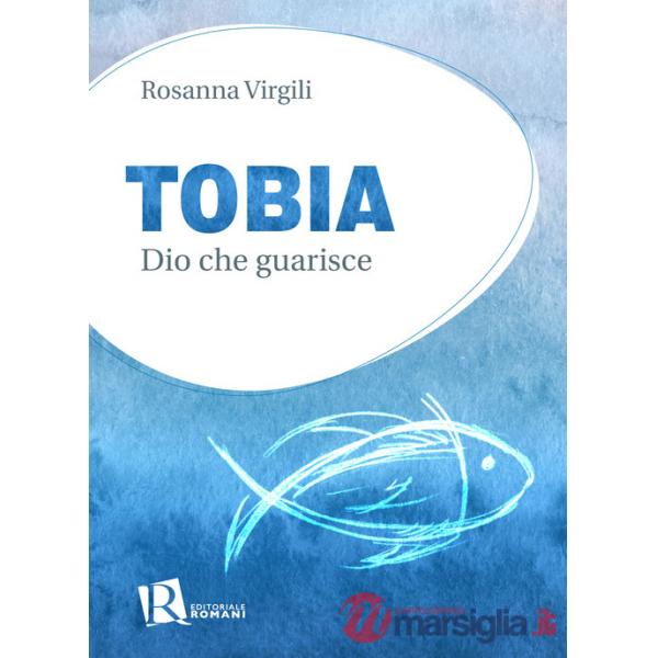 Tobia. Dio che guarisce