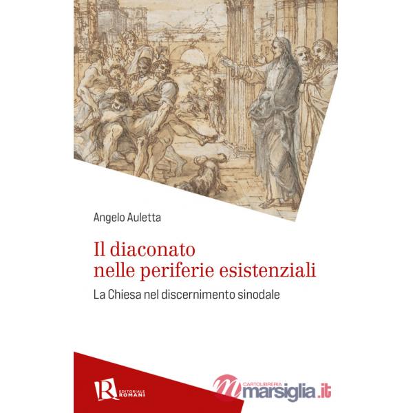 Diaconato nelle periferie esistenziali. La Chiesa nel discernimento sinodale (Il)