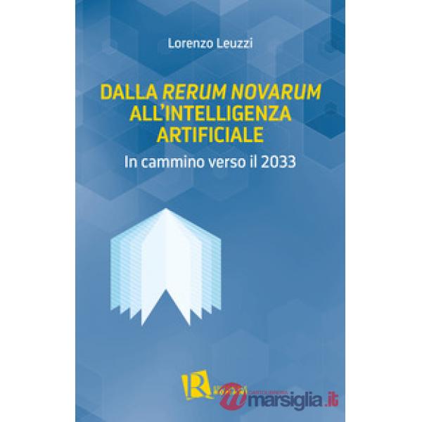 Dalla «Rerum Novarum» all'intelligenza artificiale. In cammino verso il 2033