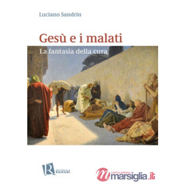 Gesù e i malati. La fantasia della cura