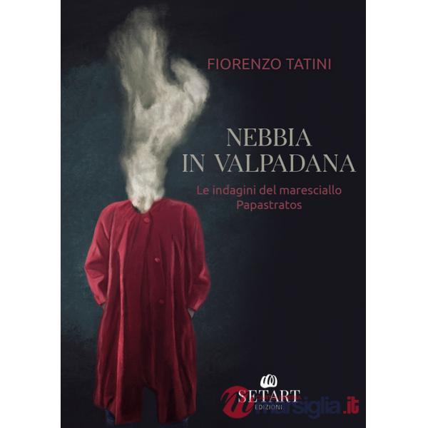 Nebbia in Valpadana. Le indagini del maresciallo Papastratos