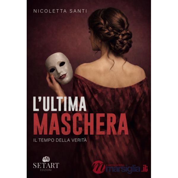 Ultima maschera. Il tempo della verità (L')