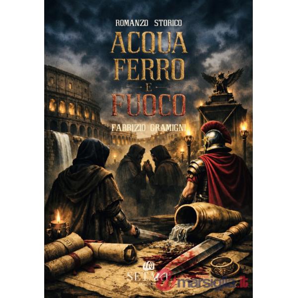 Acqua ferro e fuoco