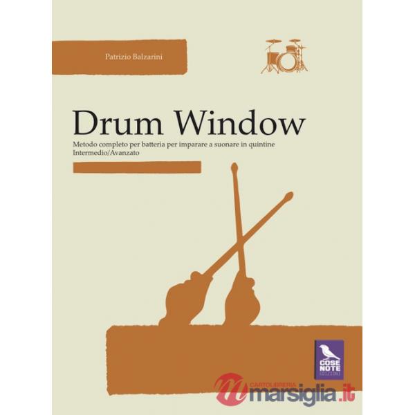 Drum window. Metodo completo per batteria per imparare a suonare in quintine. Intermedio/avanzato