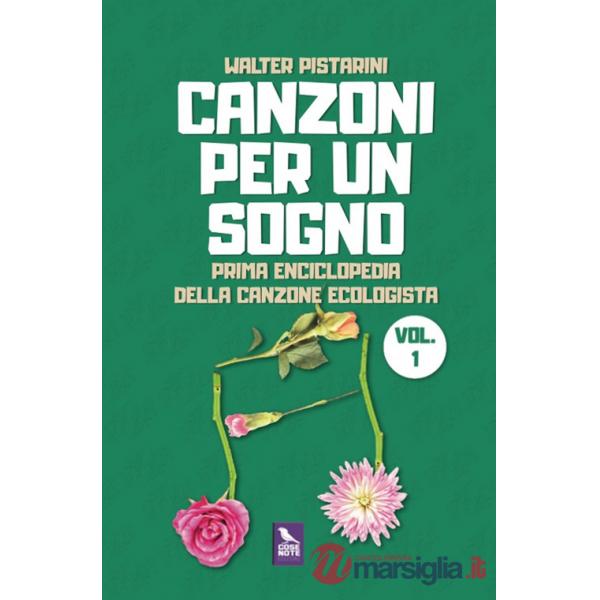 Canzoni per un sogno. Prima enciclopedia della canzone ecologista