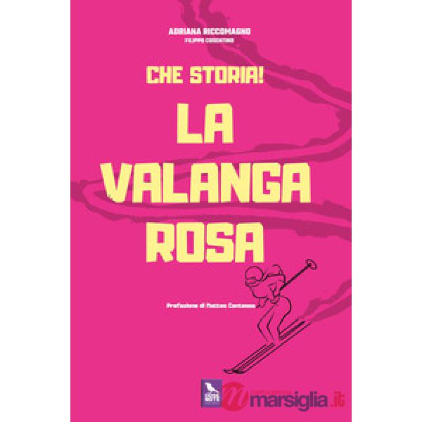 Che storia! La Valanga Rosa