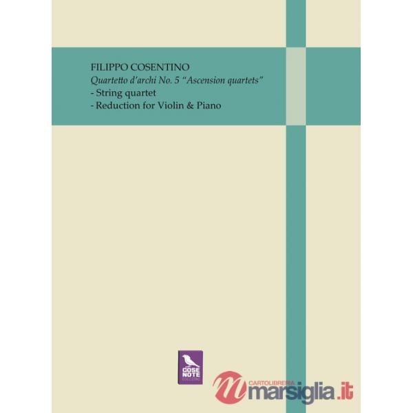 Quartetto d'archi no.5 «Ascension quartets». Parti staccate per quartetto d'archi. Riduzione per pianoforte e violino