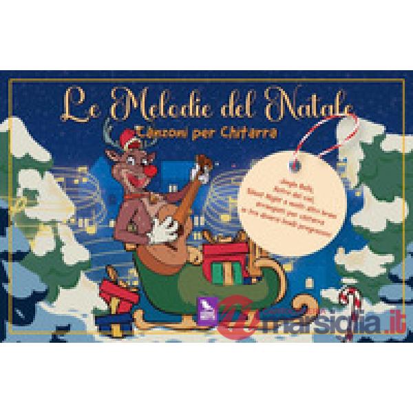 Melodie del Natale. Canzoni per chitarra. Partitura (Le)