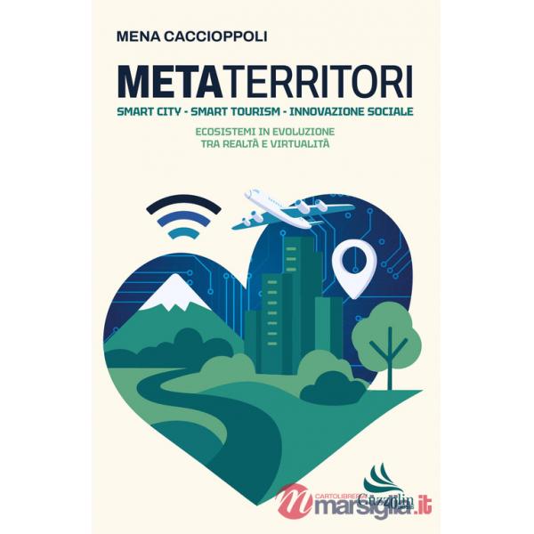 Metaterritori. Smart city. Smart tourism. Innovazione sociale