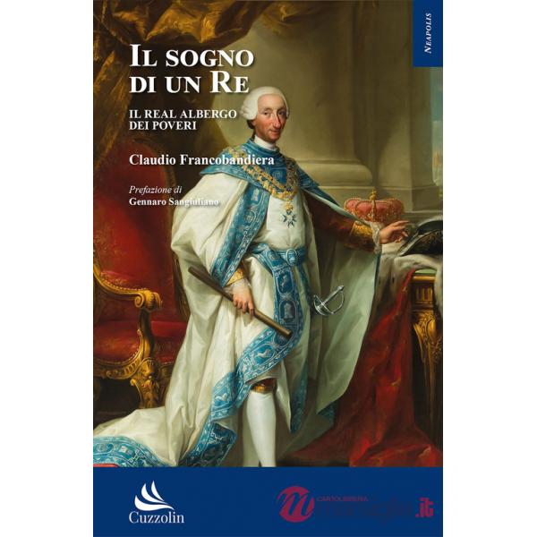 Sogno di un re. Il Real Albergo dei Poveri (Il)